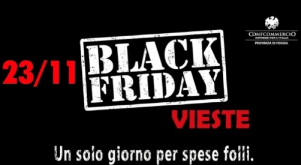 IL 23 NOVEMBRE TORNA A VIESTE IL BLACK FRIDAY: UN SOLO GIORNO DI SPESE FOLLI